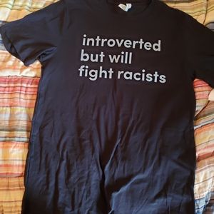 Will fight racists tshirt